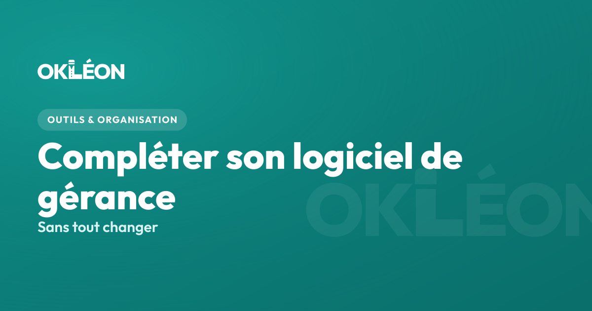 Compléter son logiciel de gérance sans tout changer — OKLÉON